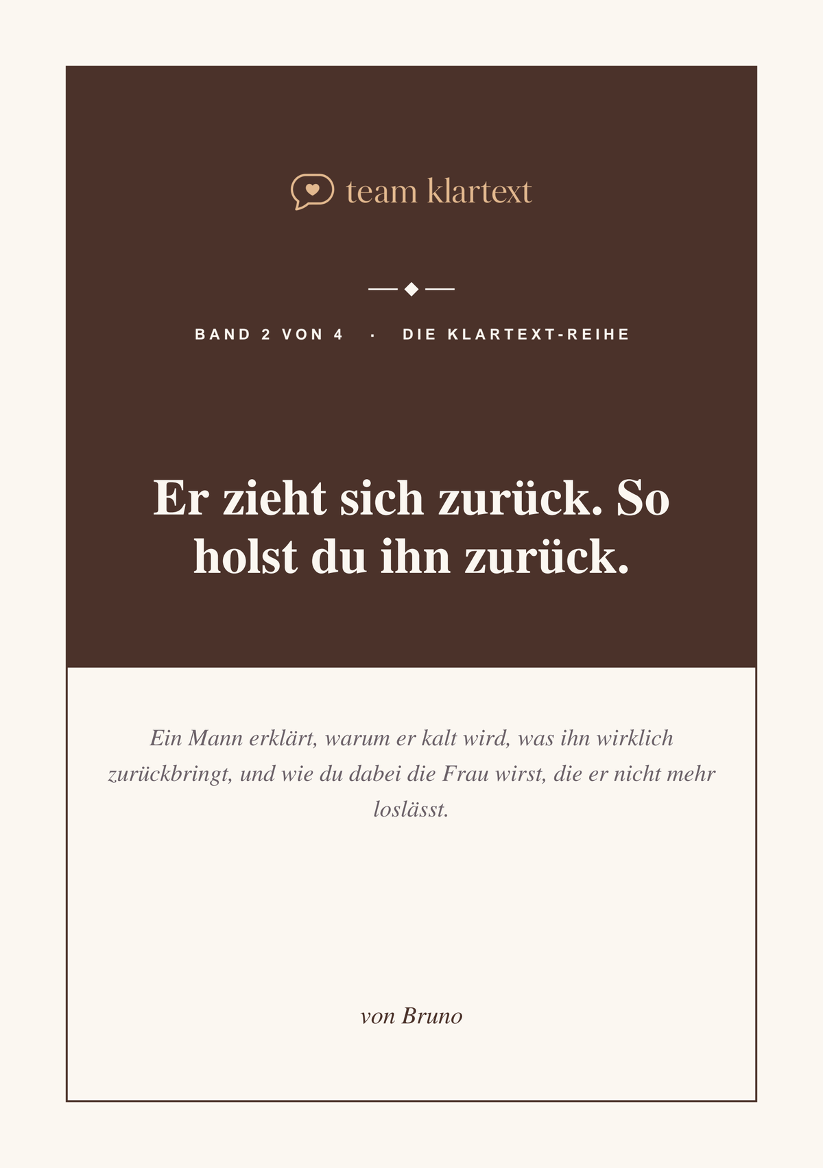 Er zieht sich zurück. So holst du ihn zurück.